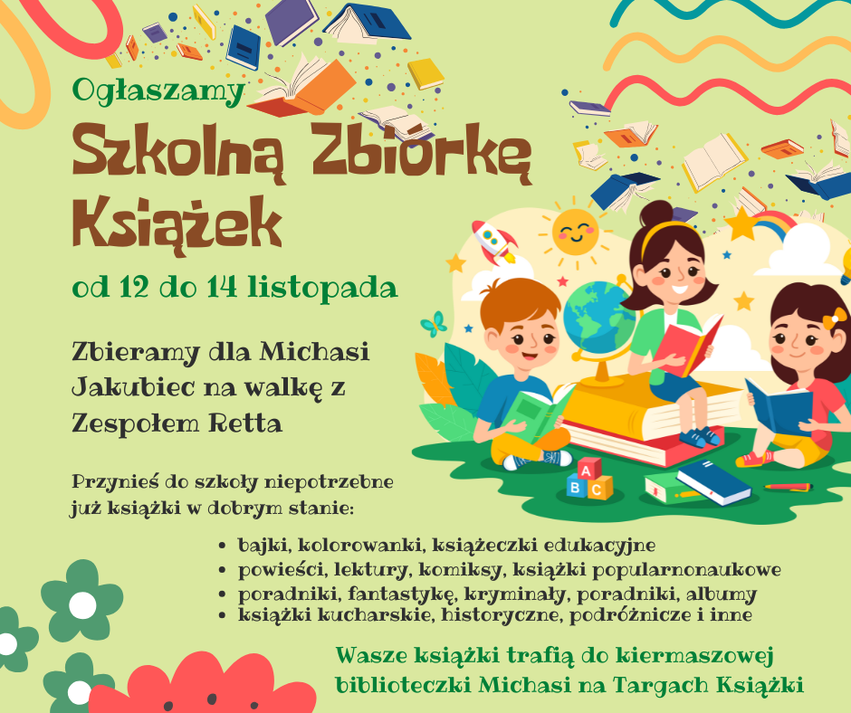 ogłaszamy szkolną zbiórkę książek od 12 do 14 listopada. Zbieramy dla Michaci Jakubiec na walkę z zesoiłem retta.