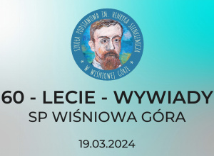 60-lecie SP Wiśniowa Góra - Wywiady - 19.03.2024