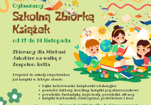 ogłaszamy szkolną zbiórkę książek od 12 do 14 listopada. Zbieramy dla Michaci Jakubiec na walkę z zesoiłem retta.