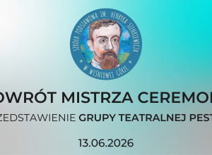 Powrót Mistrza Ceremonii - Przedstawienie Grupy Teatralnej Pestka - SP Wiśniowa Góra - 13.06.2026 [Film]