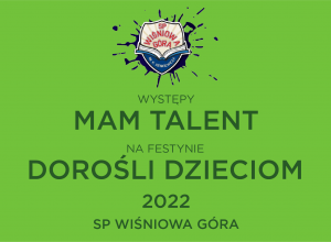 Festyn "Dorośli Dzieciom" - Występy konkursu Mam Talent - 04.06.2022